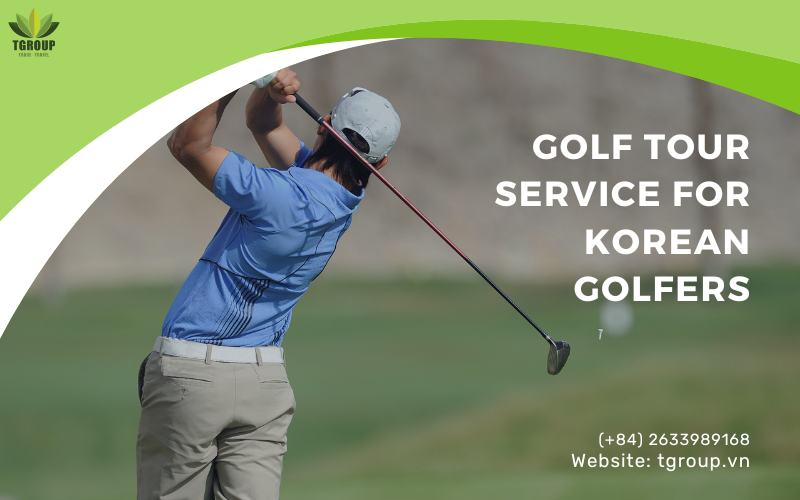 Golf Tour Service For Korean Golfers in Vietnam
