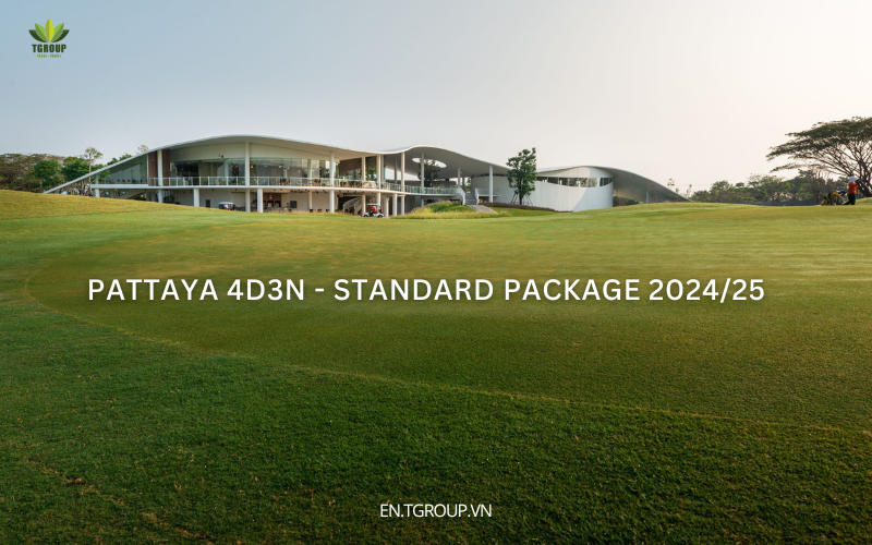 PATTAYA 4D3N - STANDARD PACKAGE 2024/25 PATTAYA 4D3N - STANDARD PACKAGE 2024/25