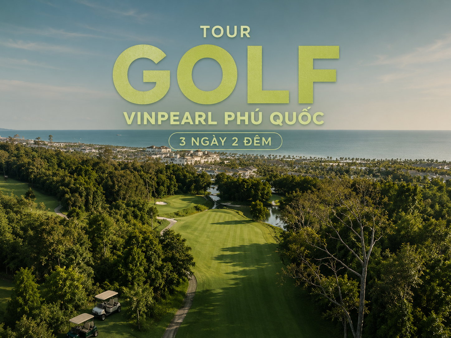 Golf Phú Quốc cùng hội bạn thân: chuyến đi đáng đồng tiền bát gạo