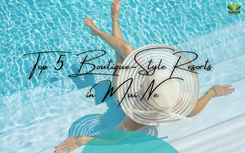 Top 5 Boutique-Style Resorts in Mui Ne, Vietnam Top 5 Boutique-Style Resorts in Mui Ne, Vietnam