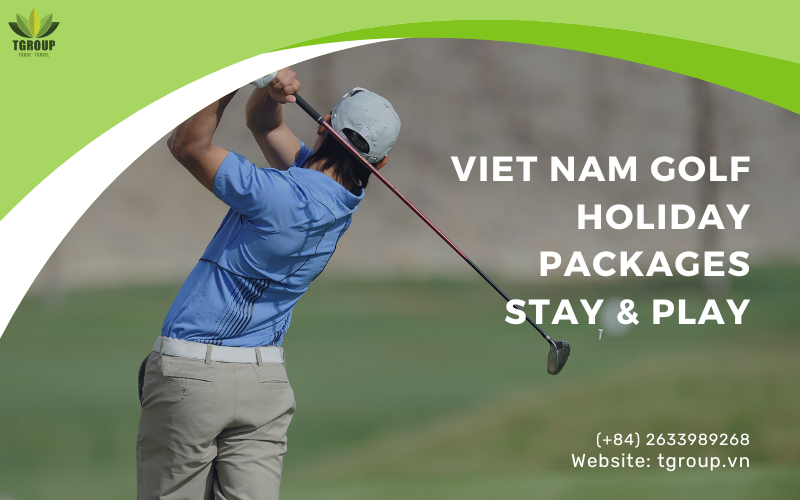 Viet Nam Golf Holiday Packages | Stay & Play [Update 2024] 